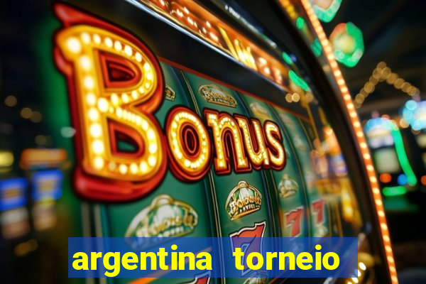 argentina torneio betano tabela